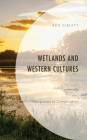 Wetlands and Western Cultures: Denigration to Conservation (Environment and Society) Cover Image