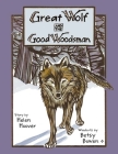 Great Wolf and the Good Woodsman (Fesler-Lampert Minnesota Heritage) By Helen Hoover, Betsy Bowen (Illustrator) Cover Image