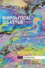 Biopolitical Disaster (Interventions) By Jennifer L. Lawrence (Editor), Sarah Marie Wiebe (Editor) Cover Image