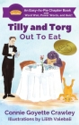 Tilly and Torg: Out To Eat By Connie Goyette Crawley, Valebali Lilith (Illustrator) Cover Image