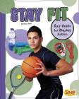 Stay Fit: Your Guide to Staying Active (Healthy Me) By Sara Hunt Cover Image