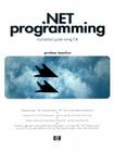 .Net Programming: A Practical Guide Using C# [With CDROM] (Hewlett-Packard Professional Books) Cover Image