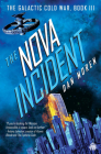 The Nova Incident: The Galactic Cold War Book III Cover Image