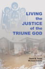 Living the Justice of the Triune God By David Noel Power, Michael Downey Cover Image