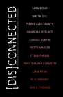 [Dis]Connected Volume 1: Poems & Stories of Connection and Otherwise (A [Dis]Connected Poetry Collaboration #1) By Michelle Halket (Editor), Nikita Gill, Amanda Lovelace, Iain  S. Thomas Cover Image