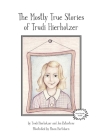 The Mostly True Stories of Trudi Hierholzer Cover Image