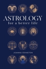 Astrology for a better life By Joanna Edington Cover Image