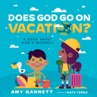 Does God Go on Vacation?: A Book About God’s Presence (Tiny Theologians™) Cover Image