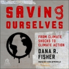 Saving Ourselves: From Climate Shocks to Climate Action Cover Image