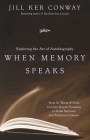 When Memory Speaks: Exploring the Art of Autobiography By Jill Ker Conway Cover Image