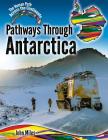 Pathways Through Antarctica By John C. Miles Cover Image