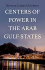 Centers of Power in the Arab Gulf States Cover Image