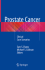 Prostate Cancer: Clinical Case Scenarios By Sam S. Chang (Editor), Michael S. Cookson (Editor) Cover Image