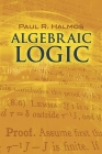Algebraic Logic (Dover Books on Mathematics) By Paul R. Halmos Cover Image