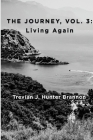 The Journey, Vol. 3: Living Again By Trevian J. Hunter Brannon Cover Image
