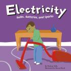 Electricity: Bulbs, Batteries, and Sparks (Amazing Science) Cover Image