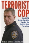 Terrorist Cop: The NYPD Jewish Cop Who Traveled the World to Stop Terrorists Cover Image