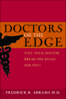 Doctors on the Edge: Will Your Doctor Break the Rules for You? Cover Image