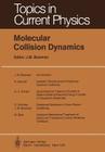 Molecular Collision Dynamics (Topics in Current Physics #33) By J. M. Bowman (Editor), M. Baer (Other) Cover Image