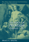 The Book of Proverbs: Chapters 1-15 (New International Commentary on the Old Testament) By Bruce K. Waltke Cover Image