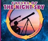 Cycles of the Night Sky (Nature Cycles) By Angie Smibert Cover Image