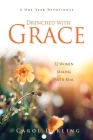 Drenched with Grace: 52 Women Making Faith Real By Carol Darling Cover Image