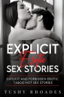 Explicit Erotic Sex Stories: Explicit and Forbidden Erotic Taboo Hot Sex Stories Cover Image