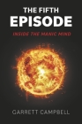 The Fifth Episode: Inside The Manic Mind By Garrett Campbell Cover Image