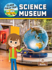 Science Museum By Corinne Fickett, Bobbie Houser (Illustrator) Cover Image