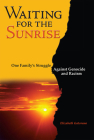 Waiting for the Sunrise: One Family's Struggle against Racism and Genocide Cover Image