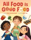 All Food Is Good Food By Molli Jackson Ehlert, Fanny Liem (Illustrator) Cover Image