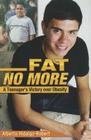Fat No More: A Teenager's Victory Over Obesity By Alberto Hidalgo-Robert Cover Image