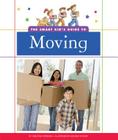 The Smart Kid's Guide to Moving (Smart Kid's Guide to Everyday Life) By Christine Petersen, Ronnie Rooney (Illustrator) Cover Image