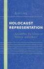 Holocaust Representation: Art Within the Limits of History and Ethics By Berel Lang Cover Image