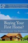 Buying Your First Home?: Insider Secrets You Must Know By Donna Cosmato, Kate Schubert (Editor), Chuck Cosmato Cover Image