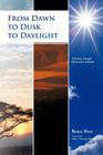 From Dawn to Dusk to Daylight: A Journey Through Depression's Solitude By Bruce Ross Cover Image