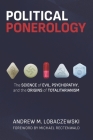 Political Ponerology: The Science of Evil, Psychopathy, and the Origins of Totalitarianism By Michael Rectenwald (Foreword by), Andrew M. Lobaczewski Cover Image
