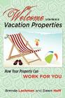 Welcome to the World of Vacation Properties: How Your Property Can Work for You By Brenda Lachman, Dawn Huff Cover Image