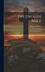 The English Bible: A Sketch of its History Cover Image