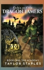 Kadyia and the Dragon Tamers: Book One The Academy: The Academy Cover Image