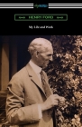My Life and Work By Henry Ford, Samuel Crowther Cover Image