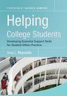 Helping College Students: Developing Essential Support Skills for Student Affairs Practice (Jossey-Bass Higher and Adult Education) Cover Image