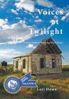 Voices at Twilight: A Poet's Guide to Wyoming Ghost Towns By Lori Howe Cover Image