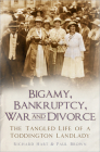 Bigamy, Bankruptcy, War and Divorce: The Tangled Life of a Toddington Landlady Cover Image