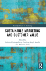 Sustainable Marketing and Customer Value (Routledge Studies in Marketing) Cover Image