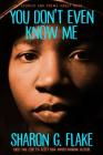 You Don't Even Know Me: Stories and Poems About Boys By Sharon Flake Cover Image