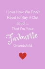I Love How We Don't Need To Say It Out Loud...That I'm Your Favourite Grandchild By Paper Bliss Cover Image