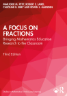 A Focus on Fractions: Bringing Mathematics Education Research to the Classroom (Studies in Mathematical Thinking and Learning) By Marjorie M. Petit, Robert E. Laird, Caroline B. Ebby Cover Image