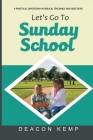 Let's Go To Sunday School: A practical exposition on biblical teachings and questions Cover Image
