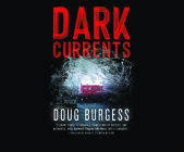 Dark Currents By Doug Burgess, Pete Cross (Read by) Cover Image